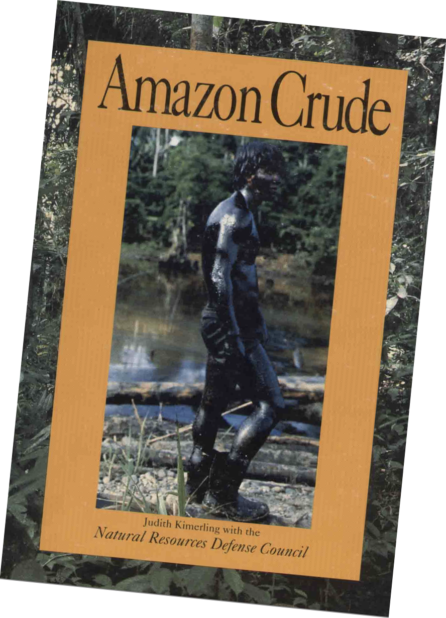 Judith Kimerling’s 1991 ‘Amazon Crude’ Exposed