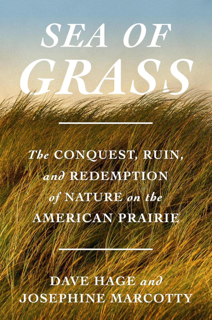 Josephine Marcotty and Dave Hage’s latest book, “Sea of Grass: The Conquest, Ruin, and Redemption of Nature on the American Prairie.”